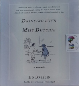 Drinking With Miss Dutchie written by Ed Breslin performed by Grover Gardner on Audio CD (Unabridged)